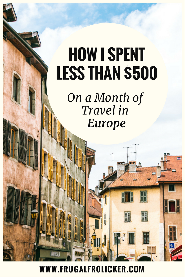 How I Saved Money Traveling Europe and Spent Less Than $500 in a Month