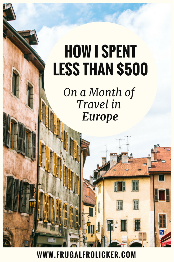 How I Spent Less Than $500 On A Month In Europe