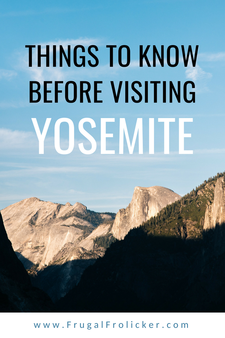 Things To Know Before Visiting Yosemite National Park | Frugal Frolicker